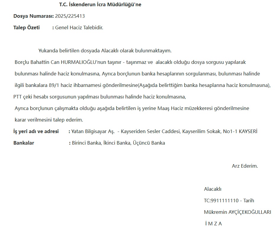 araç haczi, banka haczi, ptt çeki haczi, 89/1, 89/1 haciz, maaş haczi, taşınmaz haczi için talep, tapu haczi talebi, tapuya haciz konulması için haciz talebi, haciz talebi